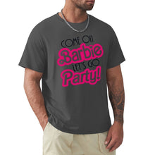 Load image into Gallery viewer, Come On barbie let&#39;s Go Party T-Shirt IAMQUEEN FASHION 
