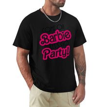 Load image into Gallery viewer, Come On barbie let&#39;s Go Party T-Shirt IAMQUEEN FASHION 

